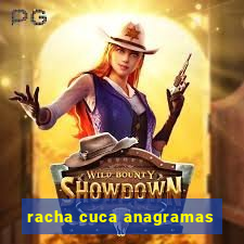 racha cuca anagramas